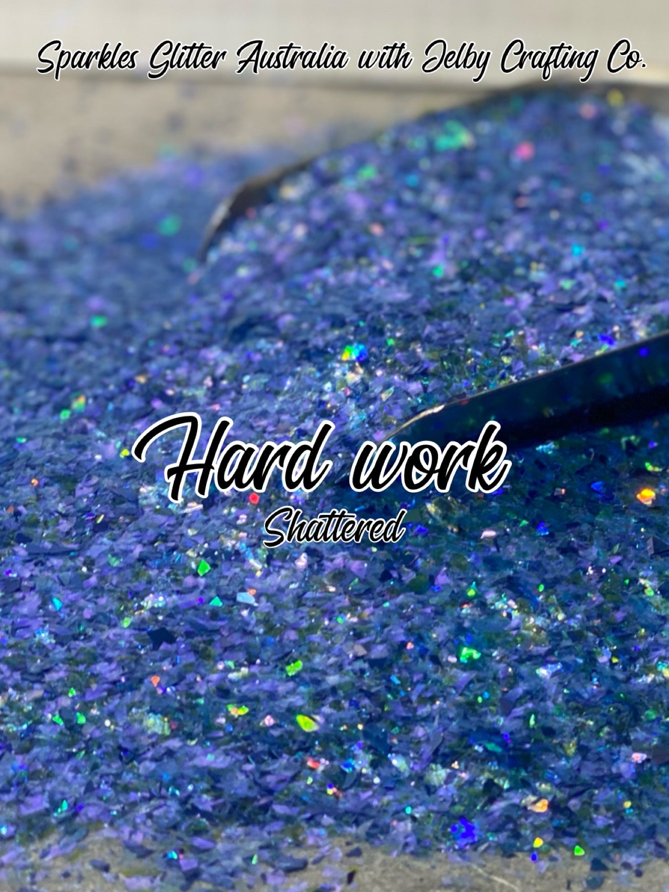 Hard Work | Custom Mixed Blue Shattered Blue Glitter