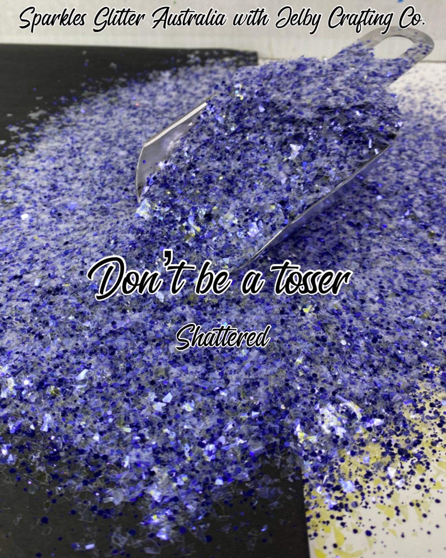 Don't Be a Tosser | Shattered Custom Mixed Blue Glitter