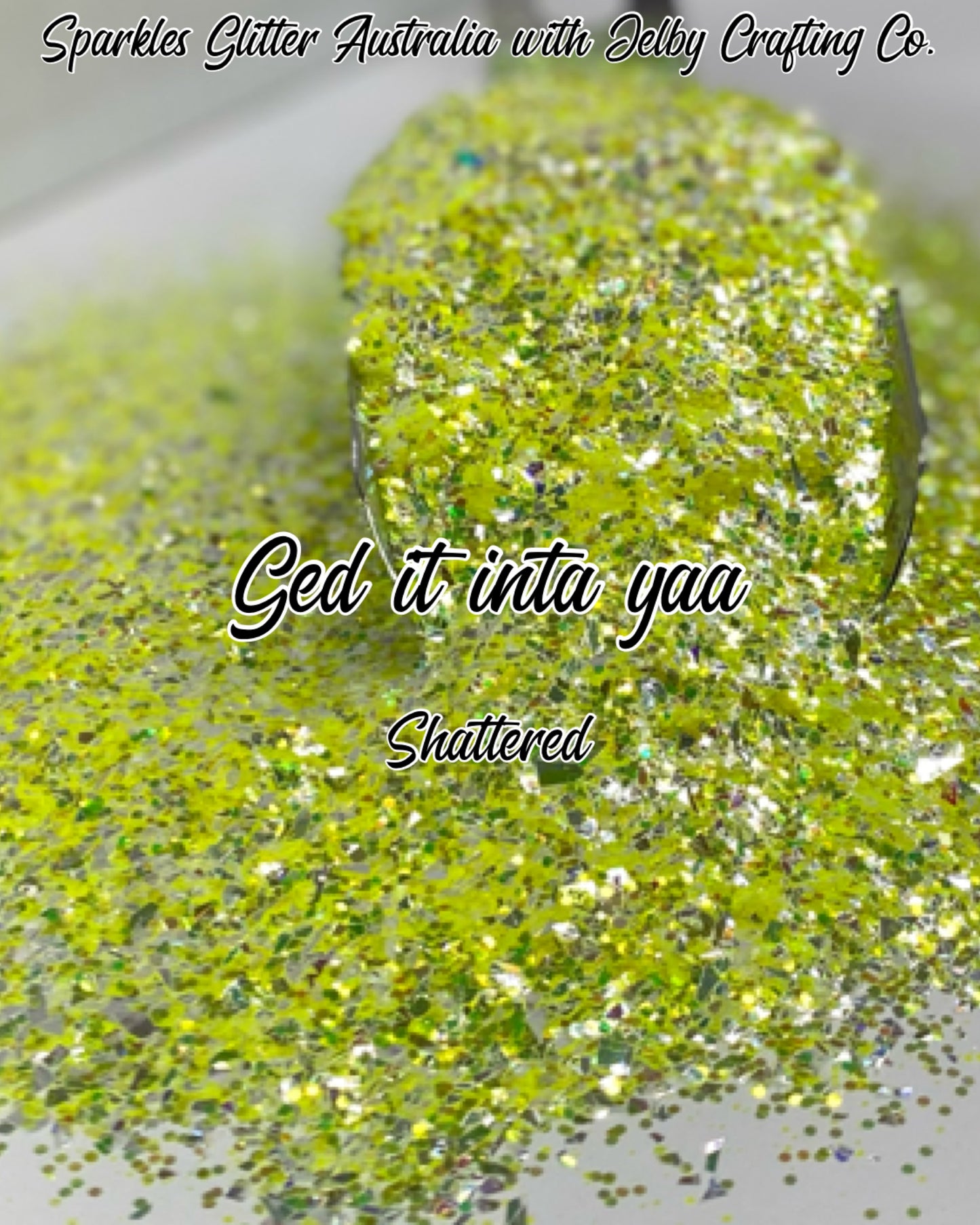 Ged-it-inta-yaa | Shattered Custom Mixed Yellow Glitter